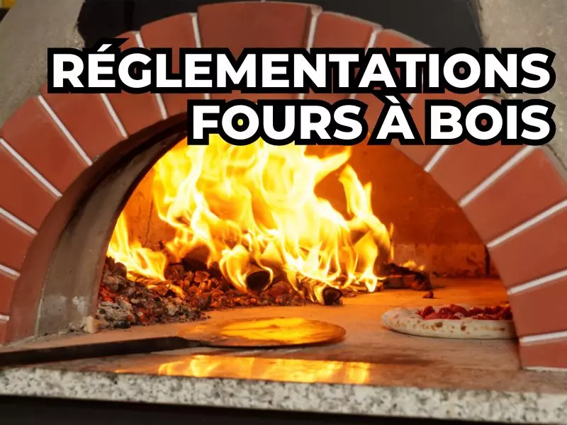 Les réglementations des fours à bois pour les pizzerias